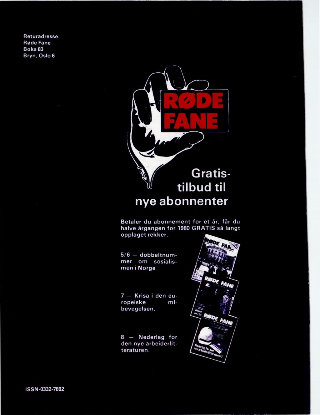 Returadresse: Røde Fane Boks 83 Bryn, Oslo 6 RODE FANE Gratistilbud til nye abonnenter Betaler du abonnement for et år, får du halve årgangen for 1980 GRATIS så