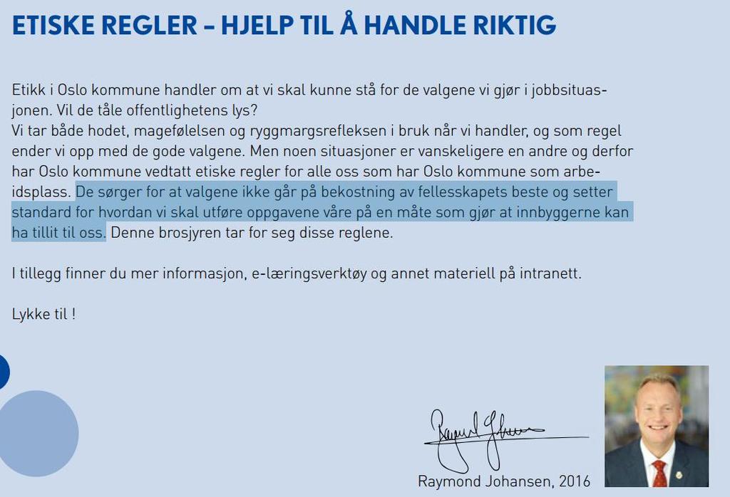 Etiske retningslinjer "De sørger for at valgene ikke går på bekostning av fellesskapets beste og setter