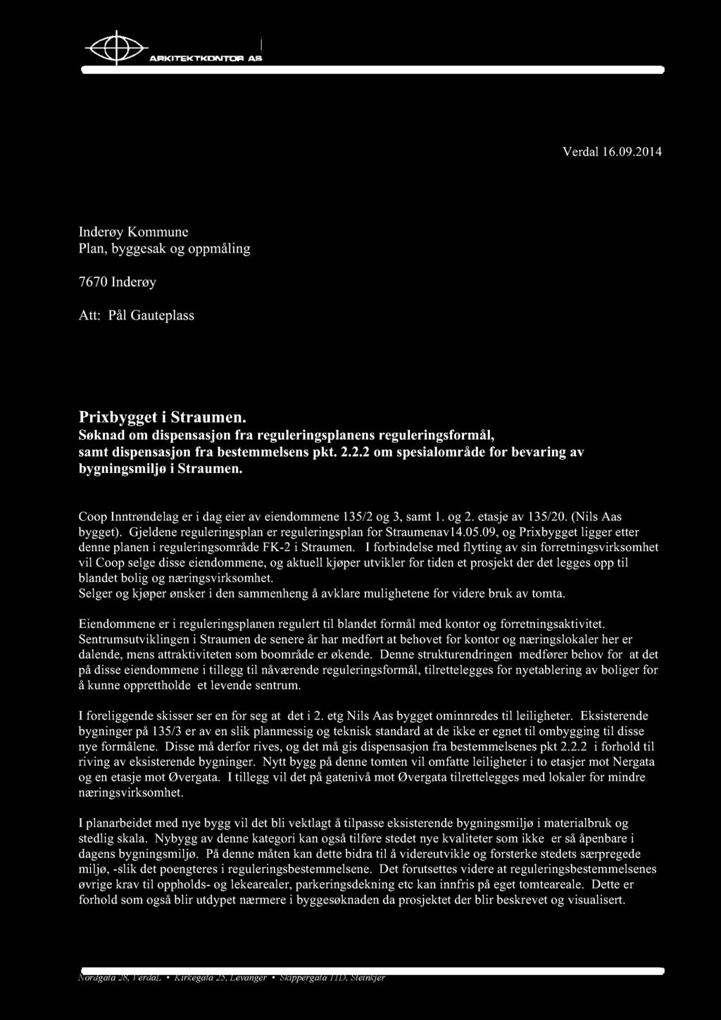 Verdal 16.09.2014 InderøyKommune Plan,byggesakog oppmåling 7670Inderøy Att: PålGauteplass Prixbygget i Straumen.