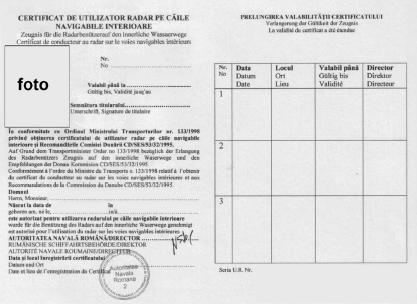 ANEXA Nr. 2: MODELUL Şi CONŢINUTUL certificatului de utilizator radar pe căile navigabile interioare Faţă ROMÂNIA MINISTERUL TRANSPORTURILOR.