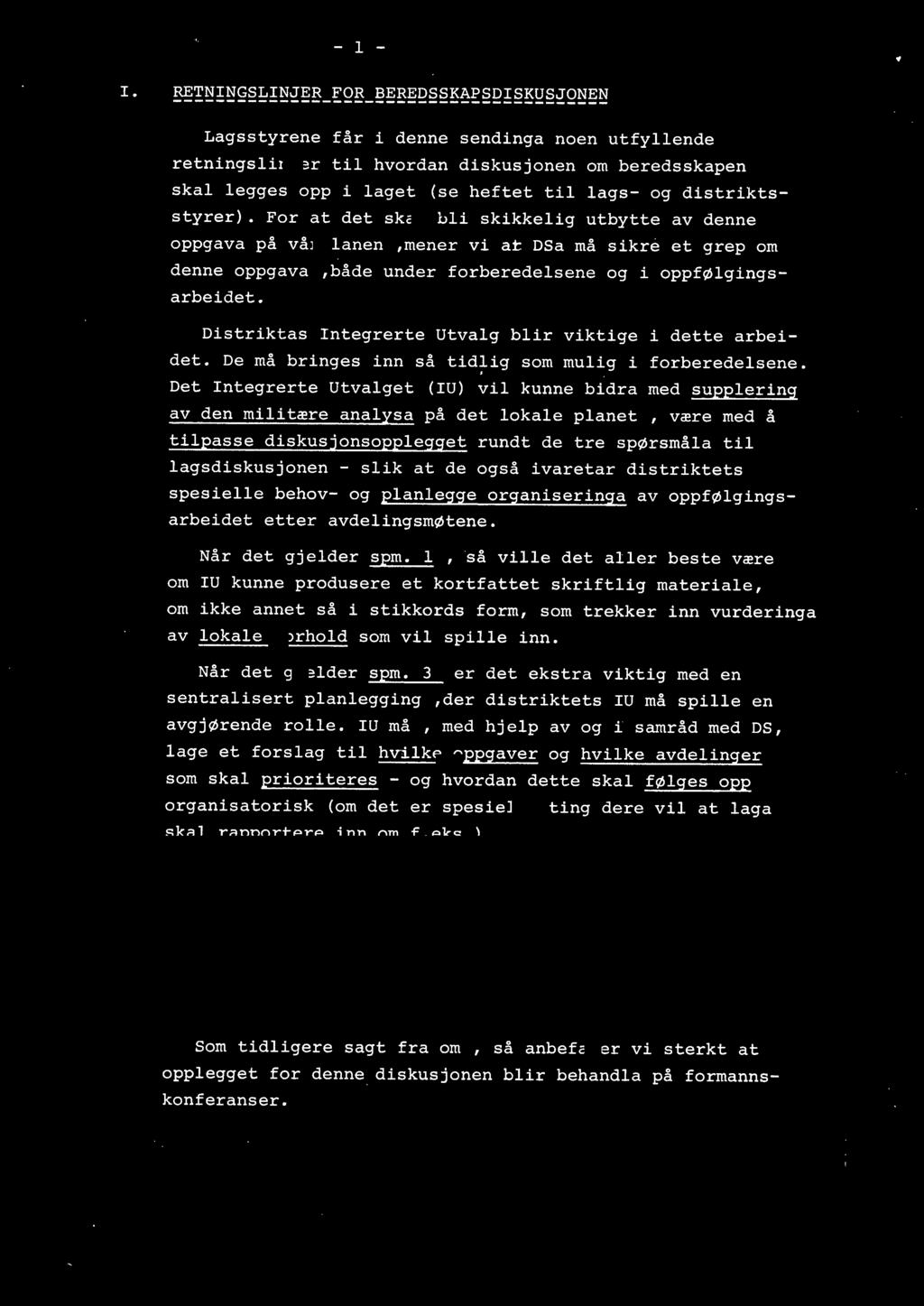 distriktsstyrer). For at det skal bli skikkelig utbytte av denne oppgava på vårplanen,mener vi at OSa må sikre et grep om denne oppgava,både under forberedelsene og i oppfølgingsarbeidet.