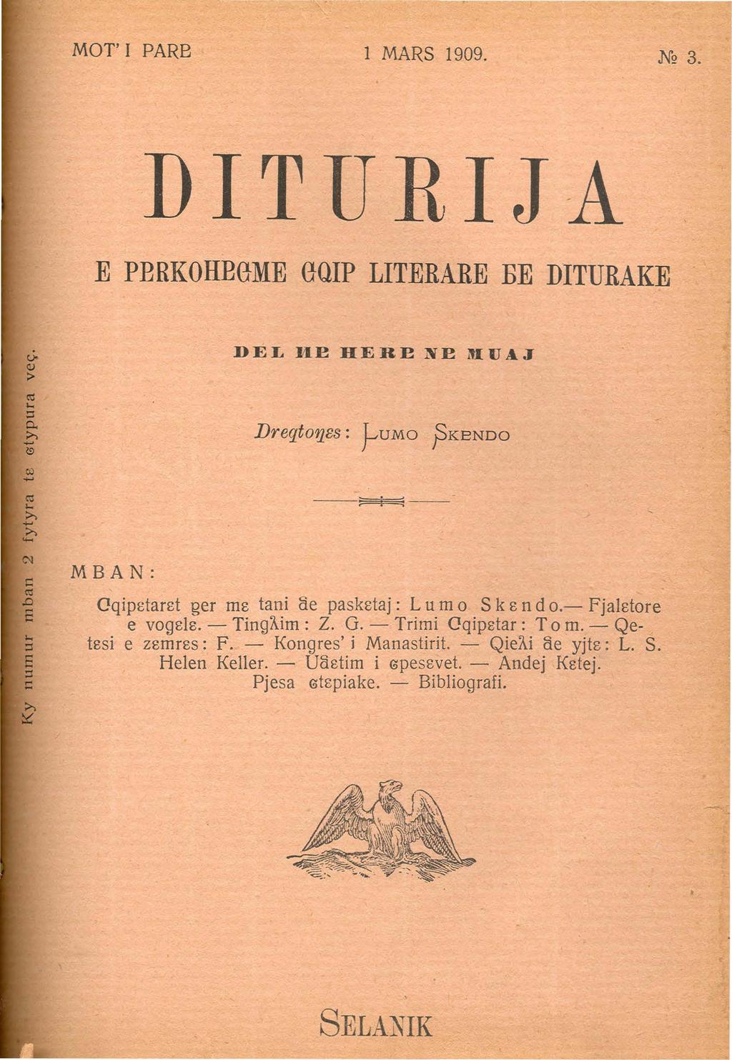 МОТ' 1 PARB 1 MARS 1909..N'!? 3. DITURIJA Е PBRKOHBGME GQIP LITERARE БЕ DITURAKE '-" v > DEL ИЕ HERE NE JtiUЛ.J" Dreqto1]_8S: ~uмо J3кENDo --~-- MBAN: Е Oqipвtarвt ger mв ta~i д.е paskвtaj : ~и. m о.