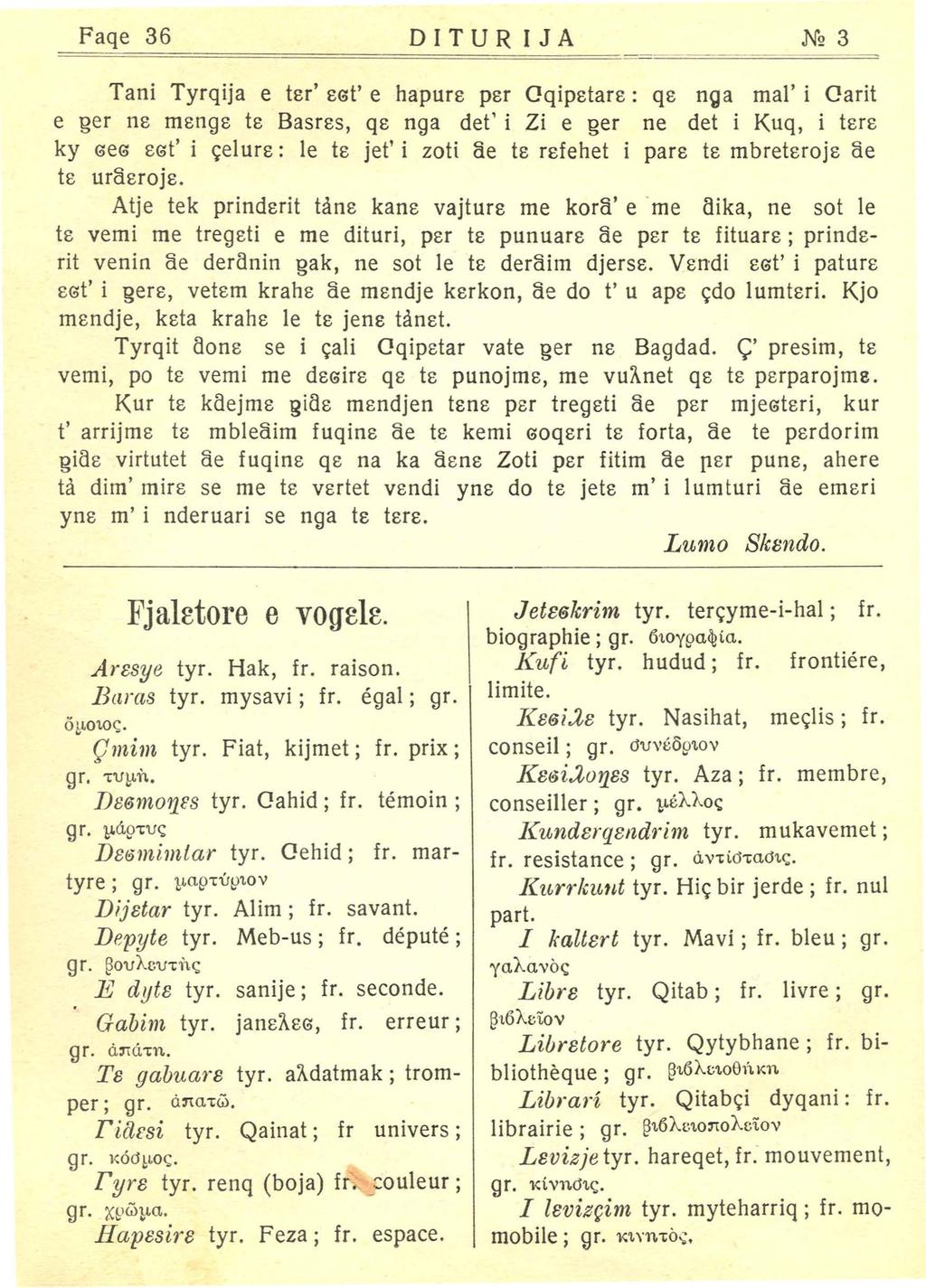 Faqe 36 DITURIJA Tani Tyrqija е ter' 8Gt' е hapure per Qqipetare: qe nga mal' i Qarit е ger ne menge te Basres, qe nga det' i Zi е ger ne det i Kuq, i tere ky GeG 8Gt' i ~elure: le te jet' i zoti ае