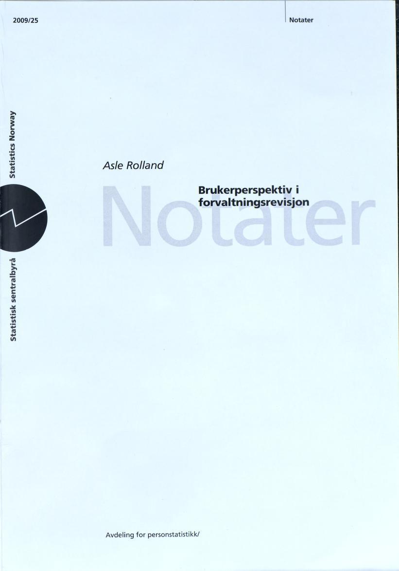 2009/25 Notater o z <n w "hm v» HP rø Hh* Asle Rolland Brukerperspektiv i