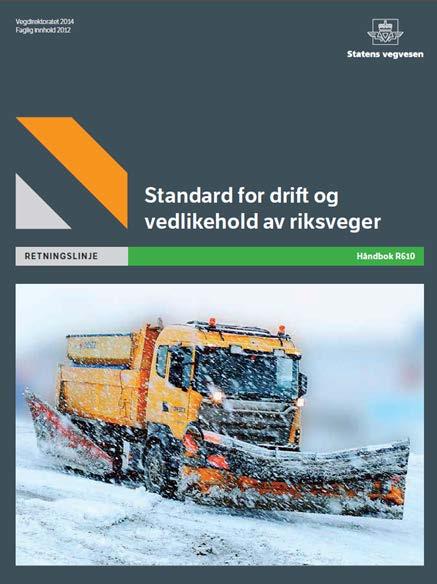 Vinterdriftsklasser Standard for drift og vedlikehold Dagens standard: R610, versjon 2012 Innført i nye