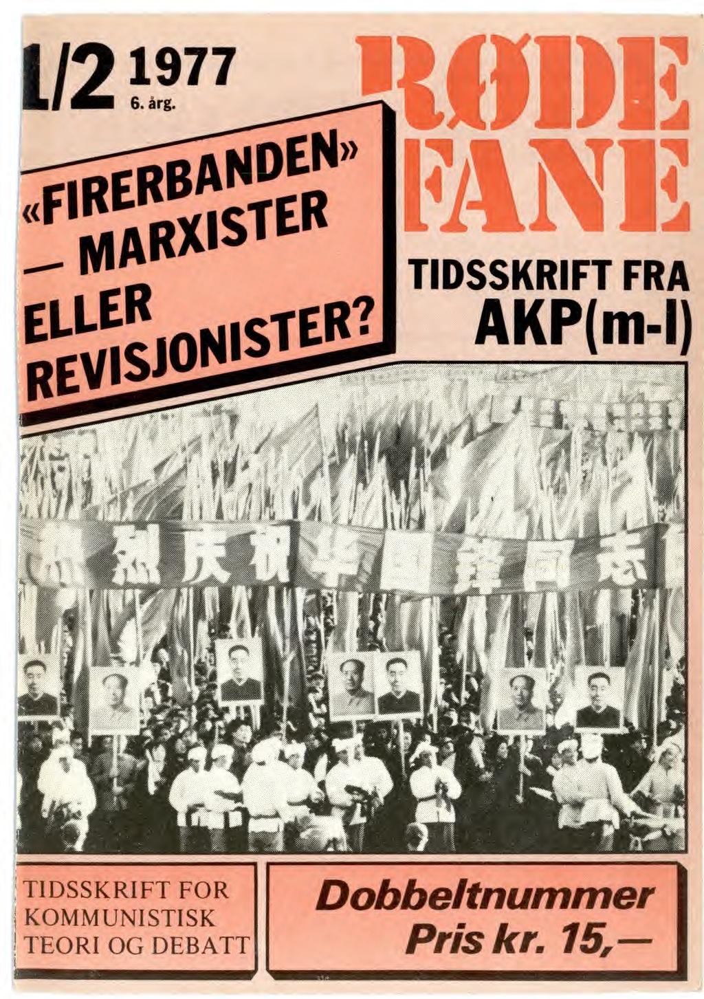 11219» «FIRERBANDEN» IV1ARXSTER ELLER REVISJONISTER?