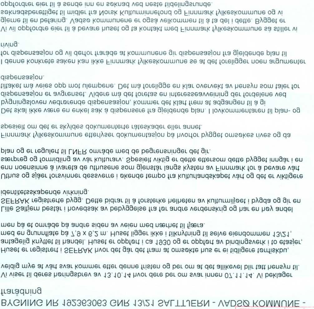 Sak 3/15 Merknad 1. Merknader fra Finnmark fylkeskommune. En dispensasjon kan innvilges der fordelene ved å gi dispensasjon er klart større enn ulempene.