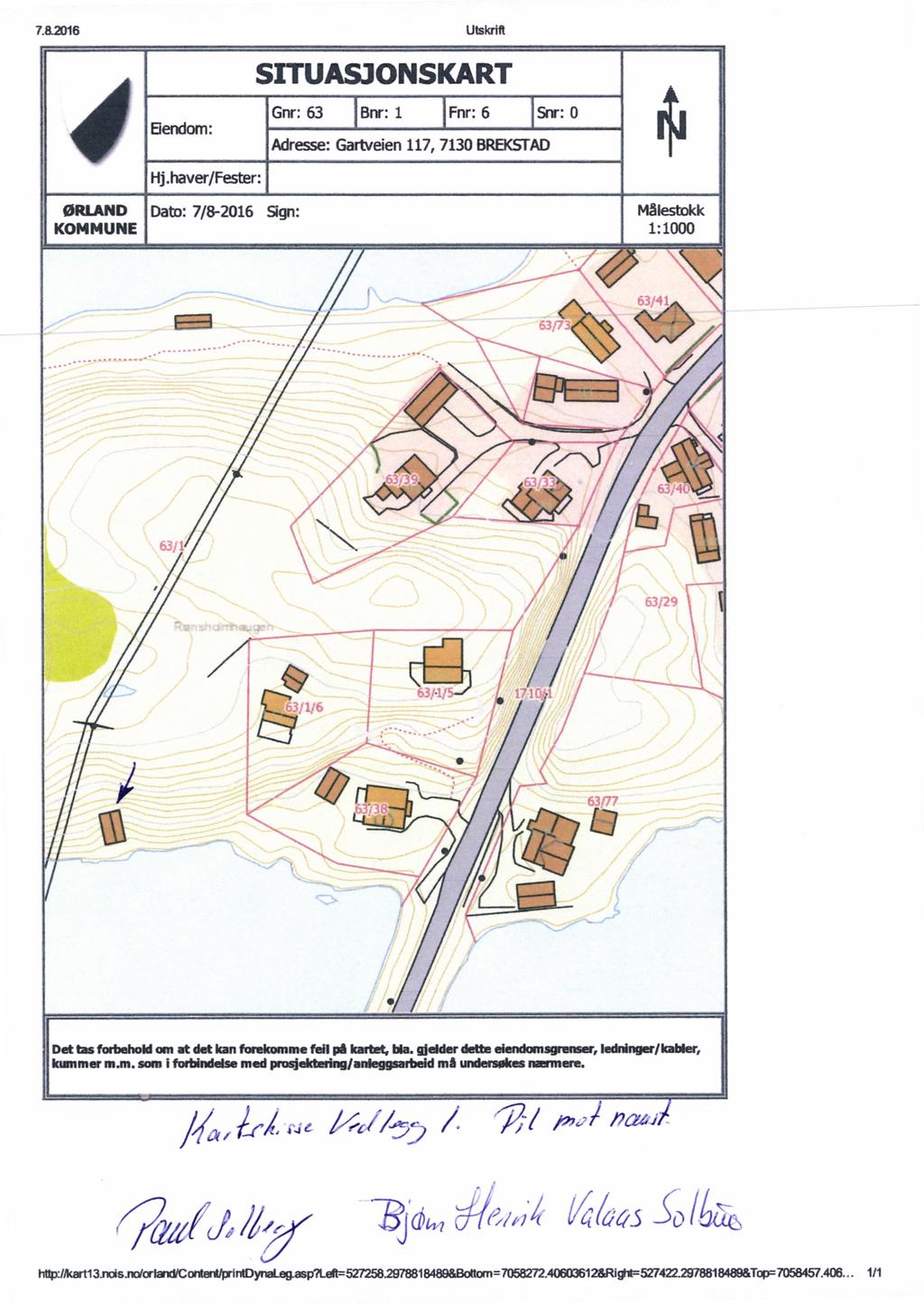 7.8.2116 Utskrifl SITUASJONSKART Gnr: 63 Bnr: 1 Fnr: 6 Sri: 0 Eendom: Adresse:Gartveien117, 7130 BREKST A Hj.