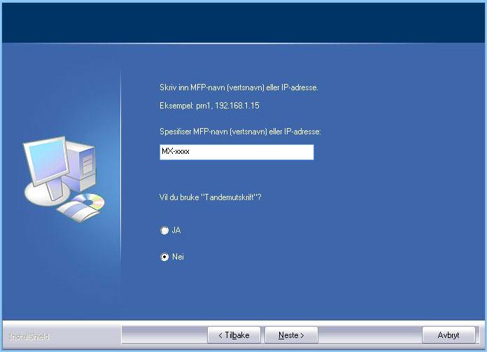 programvare (felles prosedyre) Installere skriverdriveren Tilpasset installasjon Installere med angitte adresser TRINN 1-5/13 Installere med angitte adresser 1.