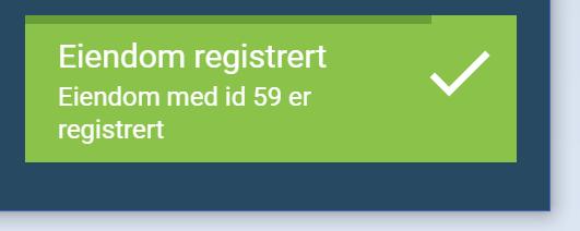 1.3. EIENDOMSREGISTER 9 Figur 1.11: Hvis registrering går ok, får du denne meldingen 1.3.3 Eiendomsdetaljer For å se eiendomsdetaljer for en eiendom, går til eiendomsregister, og finn fram eiendommen av interesse, og deretter gå inn på detaljer.