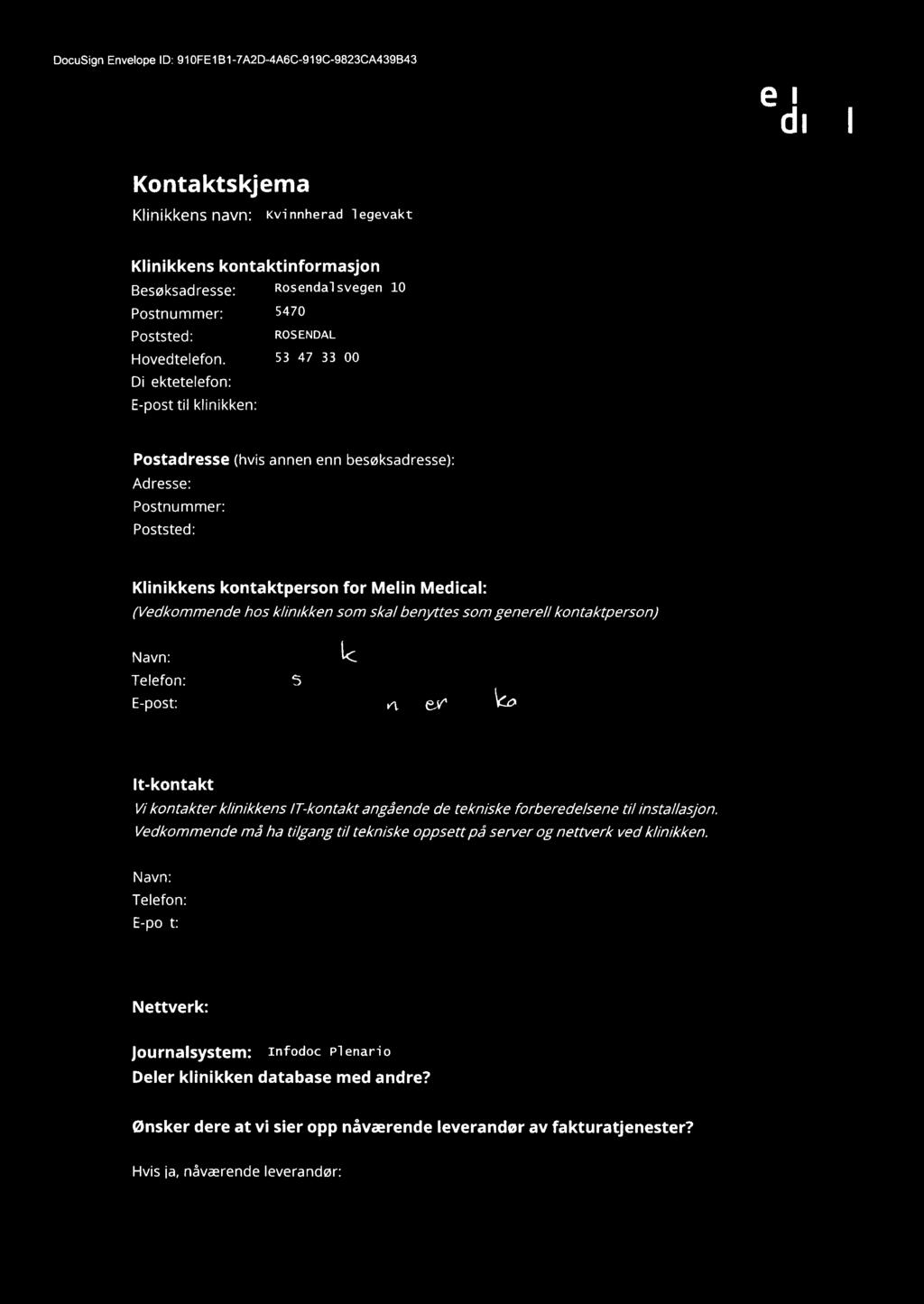 DocuSign Envelope ID: 910FE1B1-7A2D-4A60-9190-9823CA43QB43 melin time to treat Kontaktskjema KHnikkens navn; Kvinnherad legevakt Klinikkens kontaktinformasjon Besøksadresse; Rosendalsvegen 10