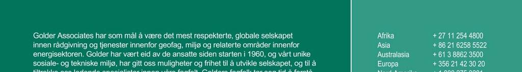 Våre verdier Integritet Vi er ærlige, pålitelige, etiske og troverdige i vårt arbeid og i våre relasjoner.