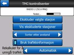 2 TMC-kontrollsenter Denne skjermen viser den valgte TMC kilden og her kan du endre TMC innstillingene. 4.8.2.1 Valgt FM radiostasjon Navnet og frekvensen til den valgte radiostasjonen vises på