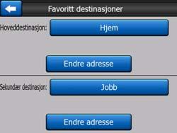 5.1.2 Sett favorittreisemål Du kan velge to av dine hyppigst besøkte reisemål som dine favoritter (Sidenr. 90). Du kan starte navigering til en av favorittene med bare to trykk på skjermen.