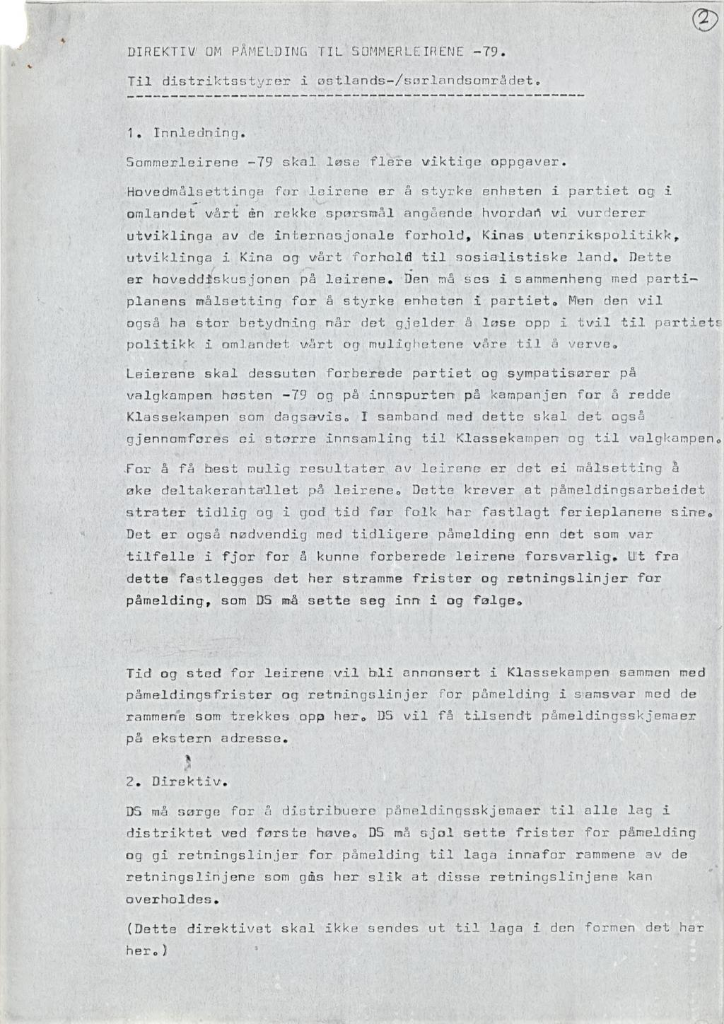 4 Nettpublisert av Forvaltningsorgan for AKPs partihistorie (www.akp.no) 2010 DIREKTIV OM PÅMELDING TIL SOMMERLEIRENE -79. Til distriktsstyrer i østlands-/sørlandsemrådet. Innledning.