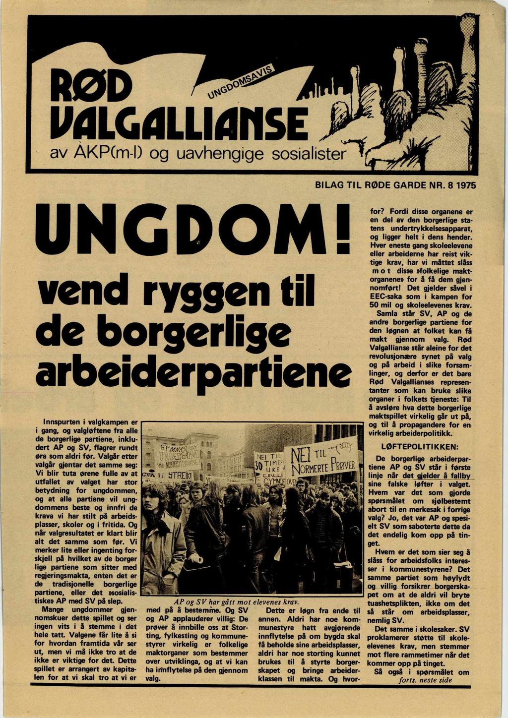 RØD malgaluarise av AKP(m-1) og uavhengige sosialister ' BILAG TIL RØDE GARDE NR. 8 1975 UNGDOM!