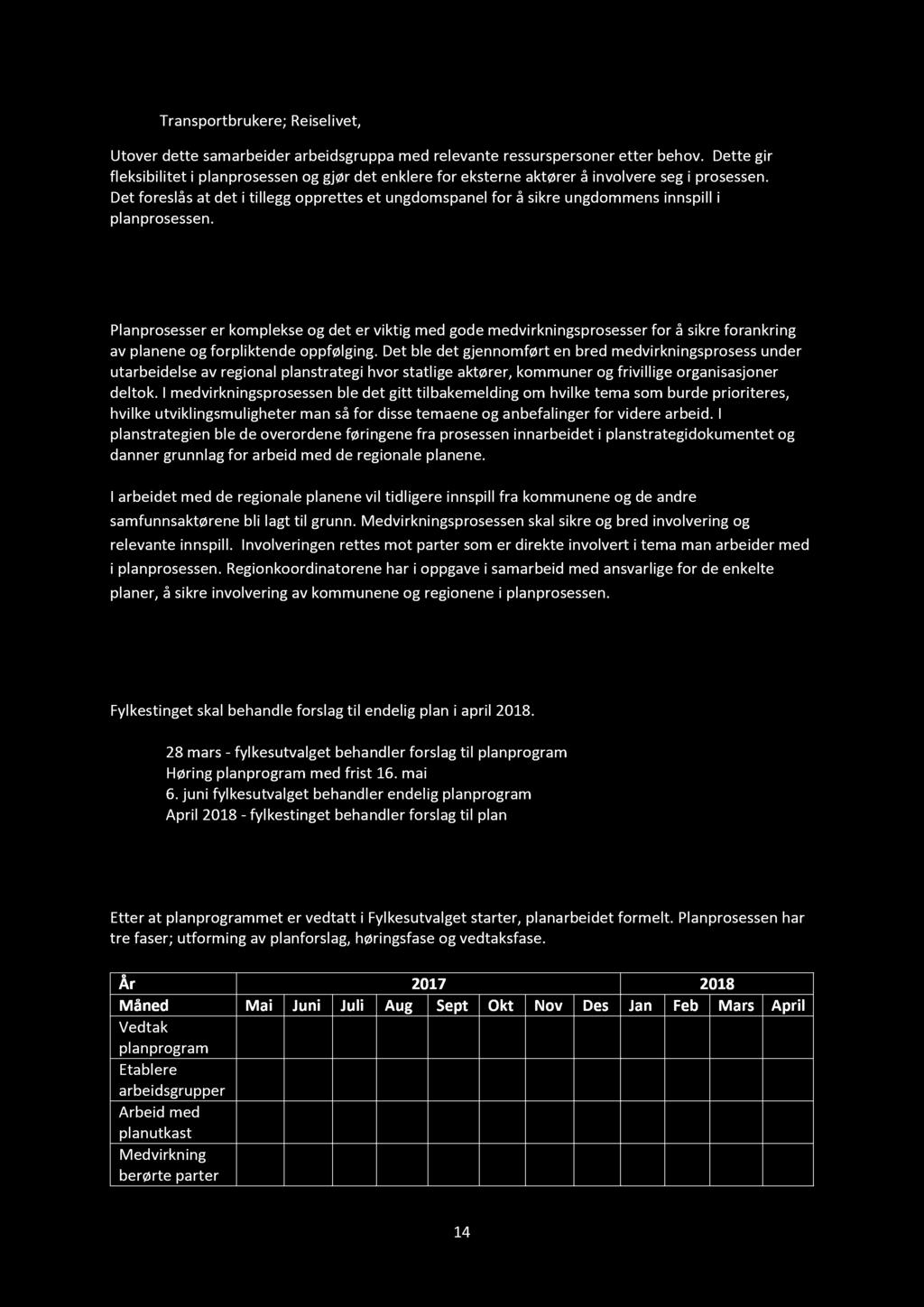 Transportbrukere; Reiselivet, Utover dette sam arbeider arbeidsgruppa med releva nte ressurspersoner etter behov.