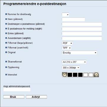 Registrere skannedestinasjoner Innstillinger for Skann til e-post Element Innstilling Beskrivelse Nummer for direktevalg Navn Destinasjon e-postadresse E-postadresse for melding Tillegg Nødvendig