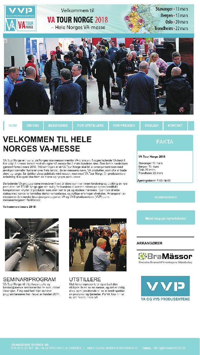 20 VVPs VA-forum VVPs VA-TOUR 2018 VVPs representant Dgl. leder Bjarne Haugland VA Tour Norge er navnet på Norges nye messe innenfor VA-bransjen.