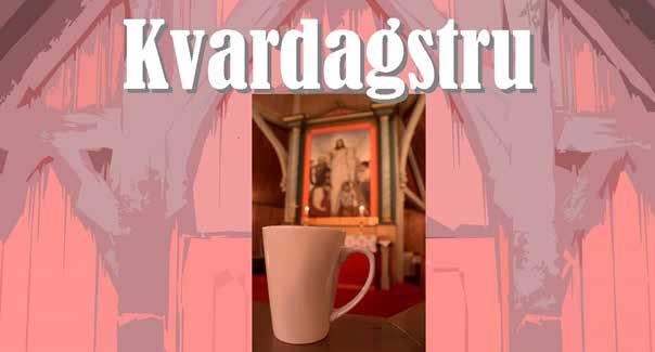 Kvardagstru hausten 2017 Våren 2016 starta Stedje sokneråd opp ein serie samlingar med namnet «Kvardagstru» 