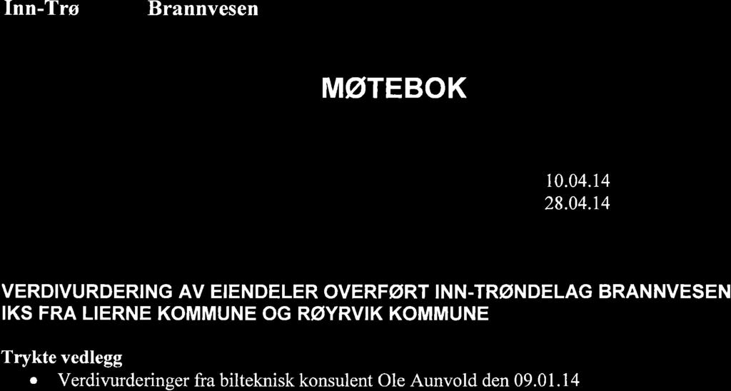 Inn-Trø MØTEBOK 10.04.t4 28.04.t4 07114 Saksbehandler: Håvard Bye VERDIVURDERING AV EIENDELER OVERFøRT INN.