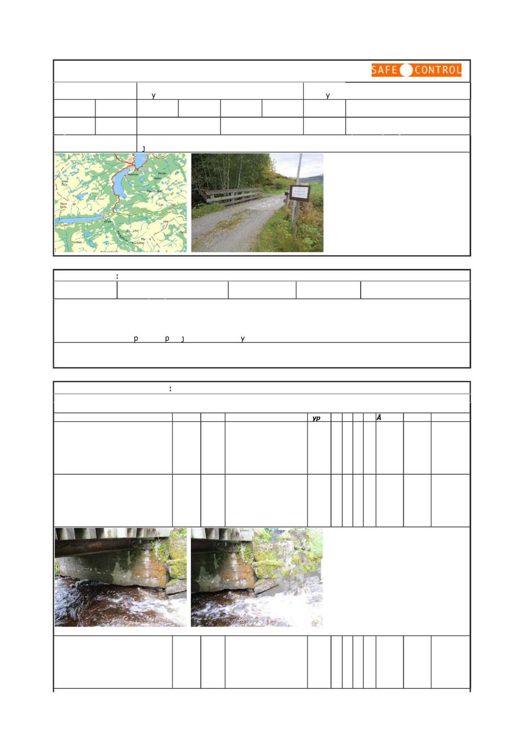 Page 38 of 5 3 H E M N E KOM M UN E INSPEKSJONSUNDERLAG Konstruksjonsnr. 16-1458 Byggeår Lengde 1978 6.6 Vegliste. Ukjent Kapasitet Miljøkl NS Konstruksjonsnavn Roøybrua Bredde Ant. sp. 3.1 1 Pos.