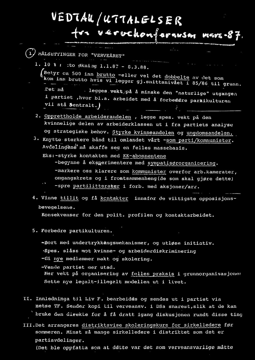 leq_ges vek~ _~ på a k d " ~ m~ns e en naturlige" utgangen i partiet,hvor b. l.a. b 'd t ar e~ e med a forberlrlre par±ikulturen _vil st~-.5len ~ral t.j 2. Opprettholde arbeideralldelen legqe spes.