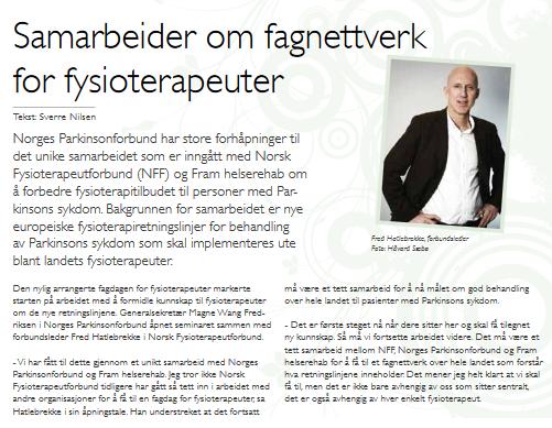 -Det har vært fokus på spesialisert rehabilitering for brukere. I Parkinsonposten nr. 3-2016 http://www.parkinson.