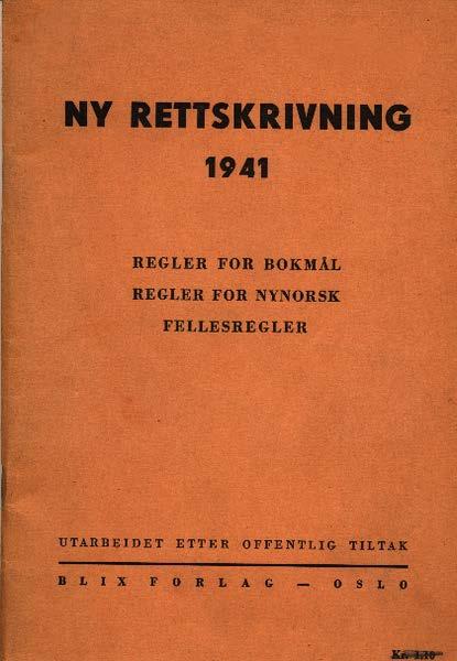 1941 Quisling-rettskrivning Denne hadde to hensikter 1. Å rydde opp i kaoset Halvdan Koht hadde laget 2.