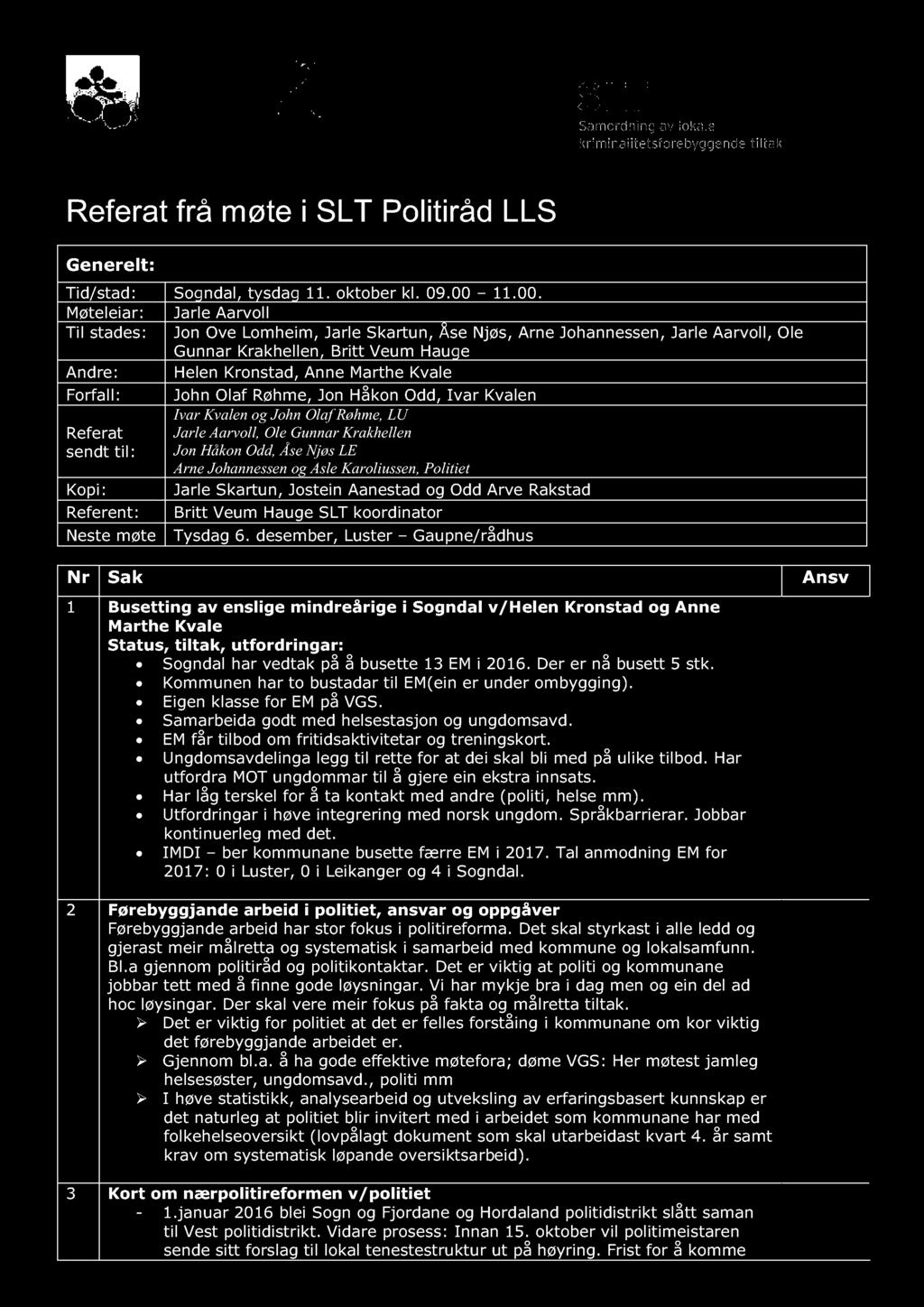 Referat frå møte i SLT Politiråd L LS G enerel t : Tid/stad: Sogndal, tysdag 11. oktober kl. 09.00 