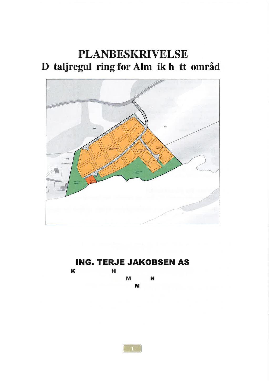 PLANBESKRIVELSE Detaljregulering for Almvik hytteområde _ / UTARBEIDET AV ING.
