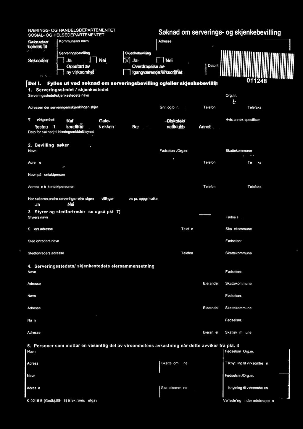 ktindi k økken Bar nettkt 'Annet Scitieivt-,s,s7 Dato for søknadil Næringsmiddeltilsynet, (l" (e- C 2. Bevilling søker virk50q1 fgar~ Org.nr.