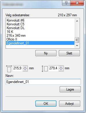 Utskrift fra PC > Utskrift fra PC Skrive ut på papir som ikke har standard størrelse Hvis du har lagt inn en papirstørrelse som ikke er inkludert i utskriftsstørrelsene på maskinen, registrer