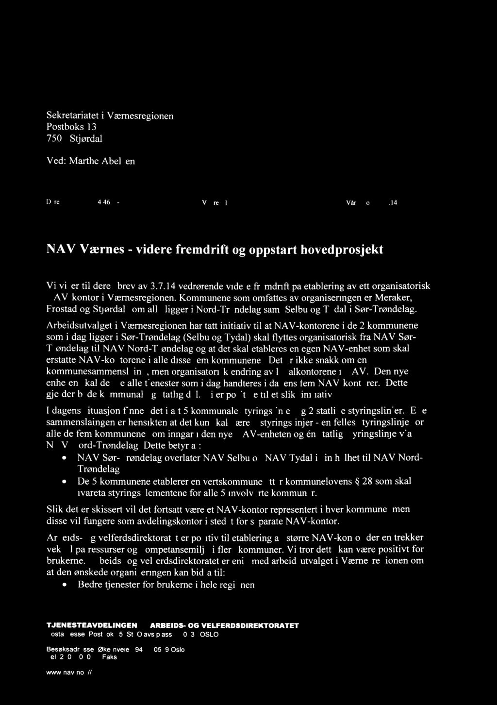 II Sekretariatet i Værnesregionen Postboks 133 7501 Stjørdal Ved: Marthe Abelsen - Deres ref2014/4697-2 Vår ref: 14/4513Vår dato: 28.08.