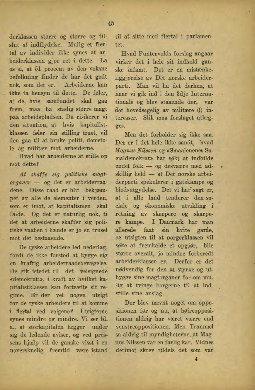 45 derklassen større og større og tilslut al indflydelse. Mulig et flertal av individer ikke synes at arbeiderklassen gjpr ret i dette.