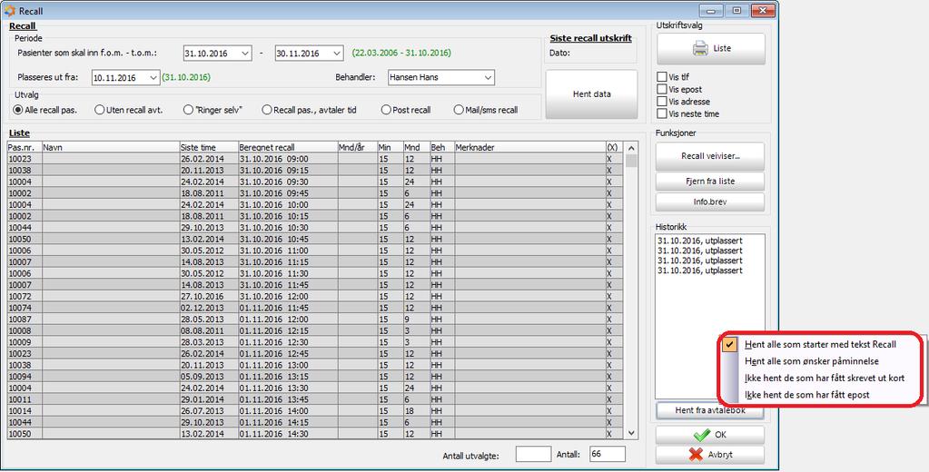 UD-16.037 FEIL I RECALL MODULEN - "HENT FRA AVTALEBOK" I Recall modulen kan man høyreklikke i knappen [Hent fra avtalebok] for å sette hvilke avtaler man ønsker å hente fra avtaleboken.
