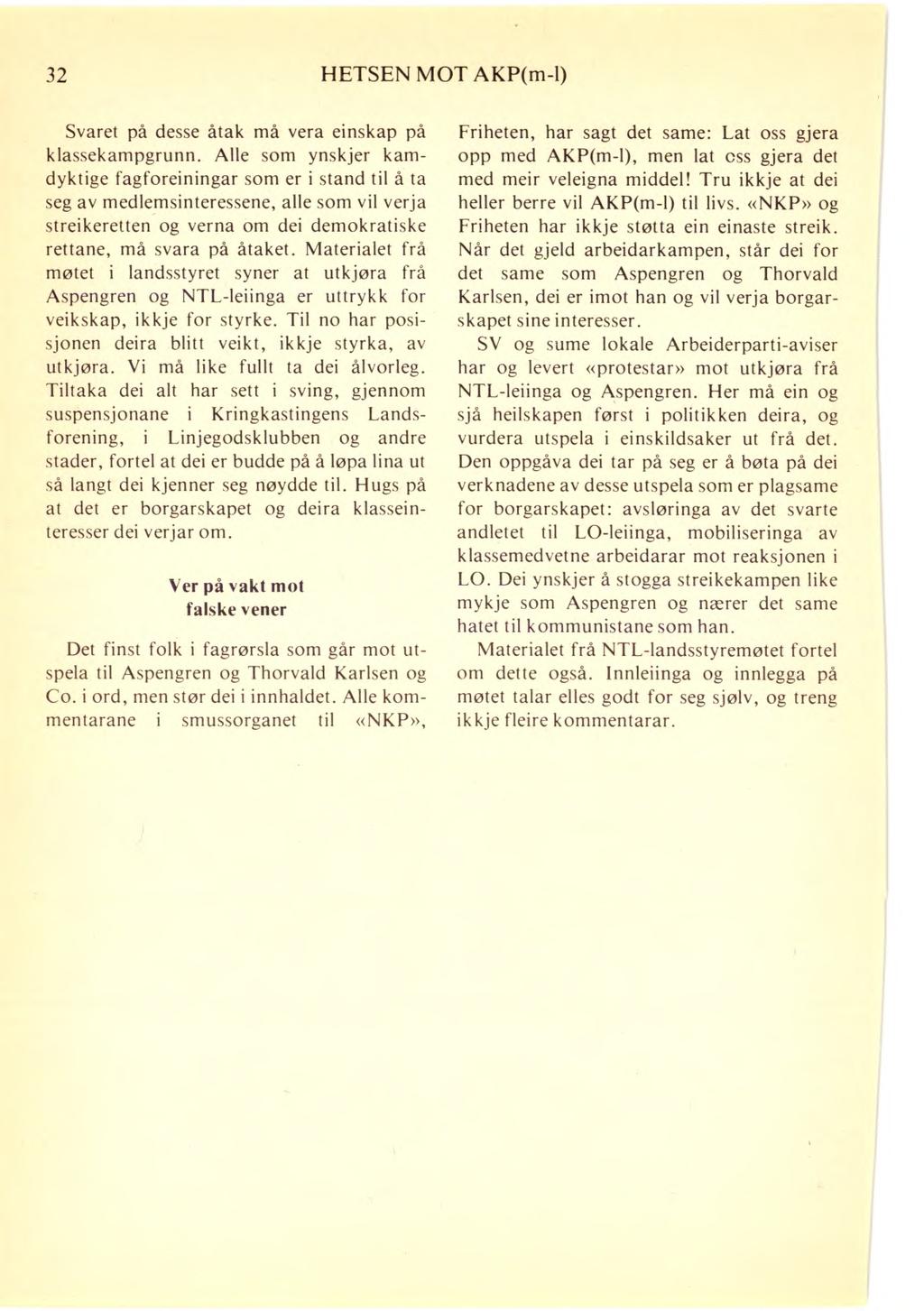32 HETSEN MOT AKP(m-1) Svaret på desse åtak må vera einskap på klassekampgrunn.