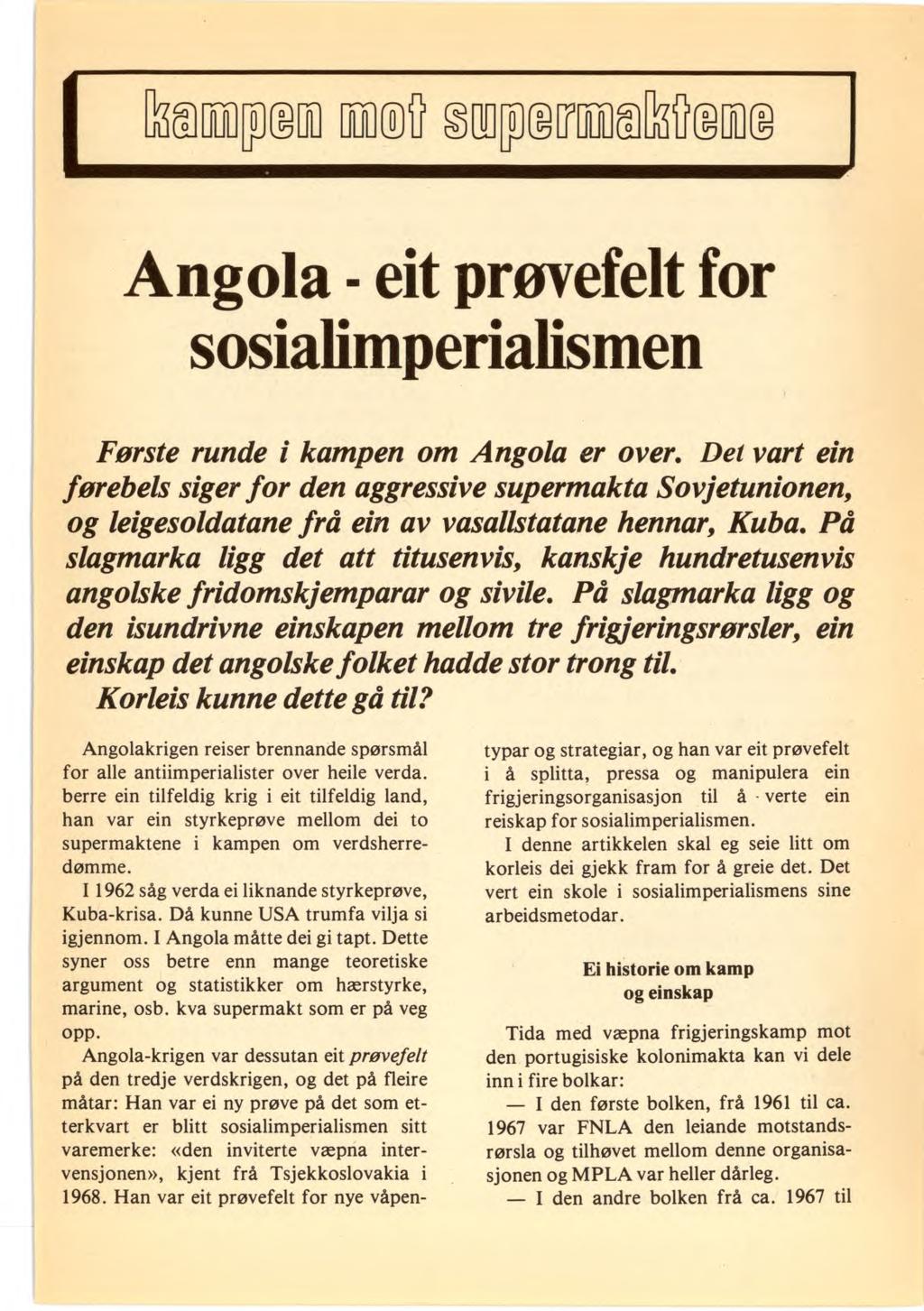 LhüllTfffiffl M-[ÏfflTififfik{@ Angola - eit prøvefelt for sosialimperialismen Første runde i kampen om Angola er over.