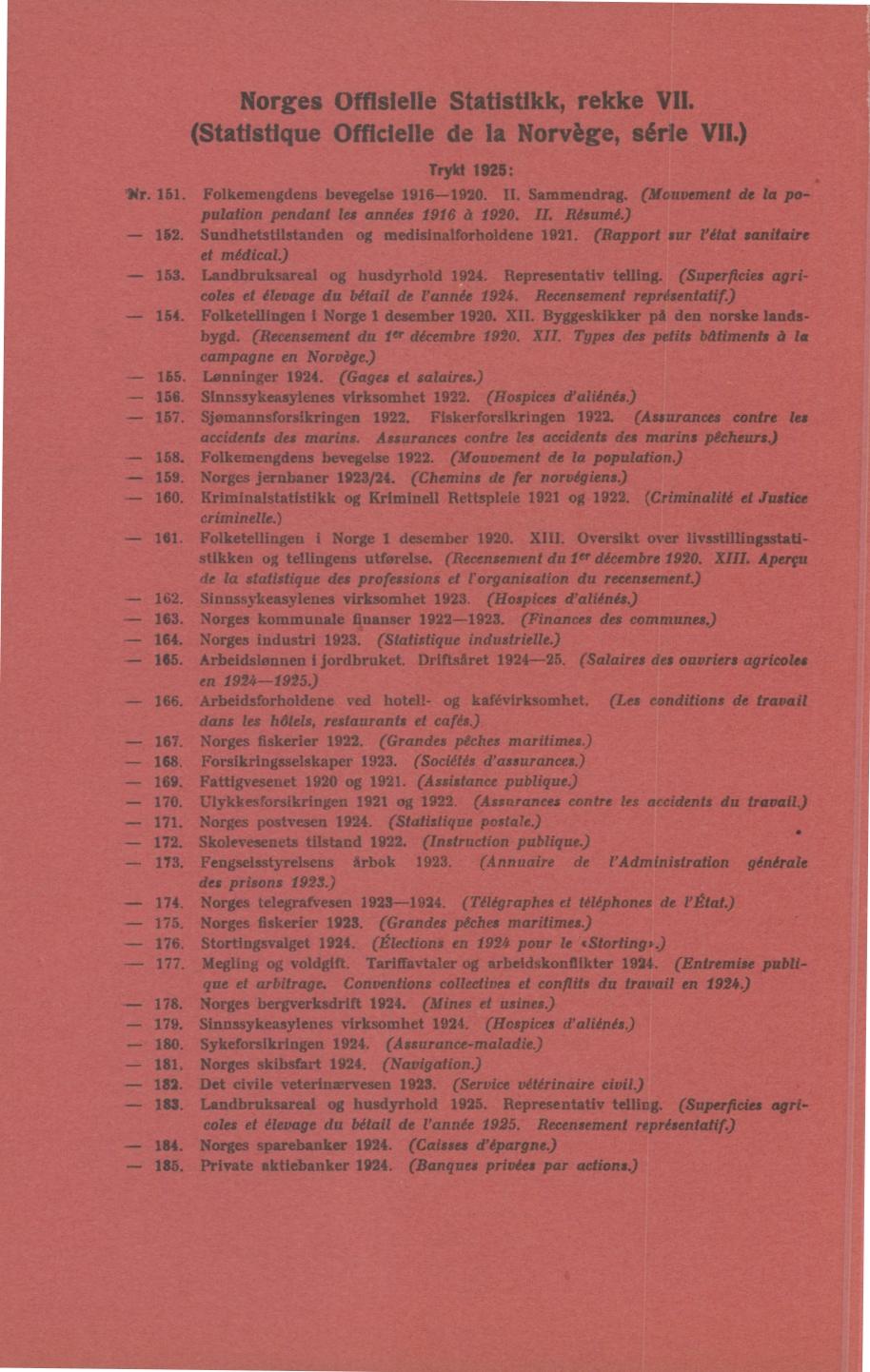 Norges Offisielle Statistikk, rekke VII. (Statistique Officielle de la Norvège, série VII.) Trykt 1925: Ur. 151. Folkemengdens bevegelse 1916-19'20. H. Sammendrag.