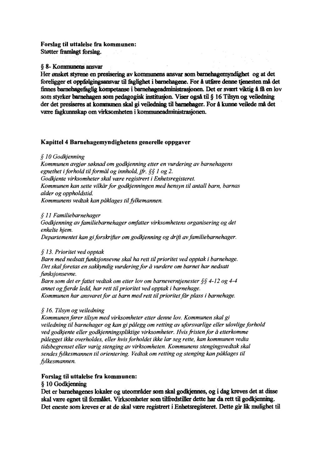 Forslag til uttalelse fra kommunen: Støtter framlagt Ølslag.