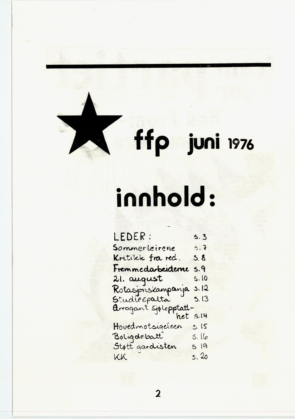 ffp juni 1976 innhold: LEDER : S. 3 SOnvmer re r-te f rtt -ed.,s Frem rn e &arbeide:ytt s. 9 cwiust s. to R.