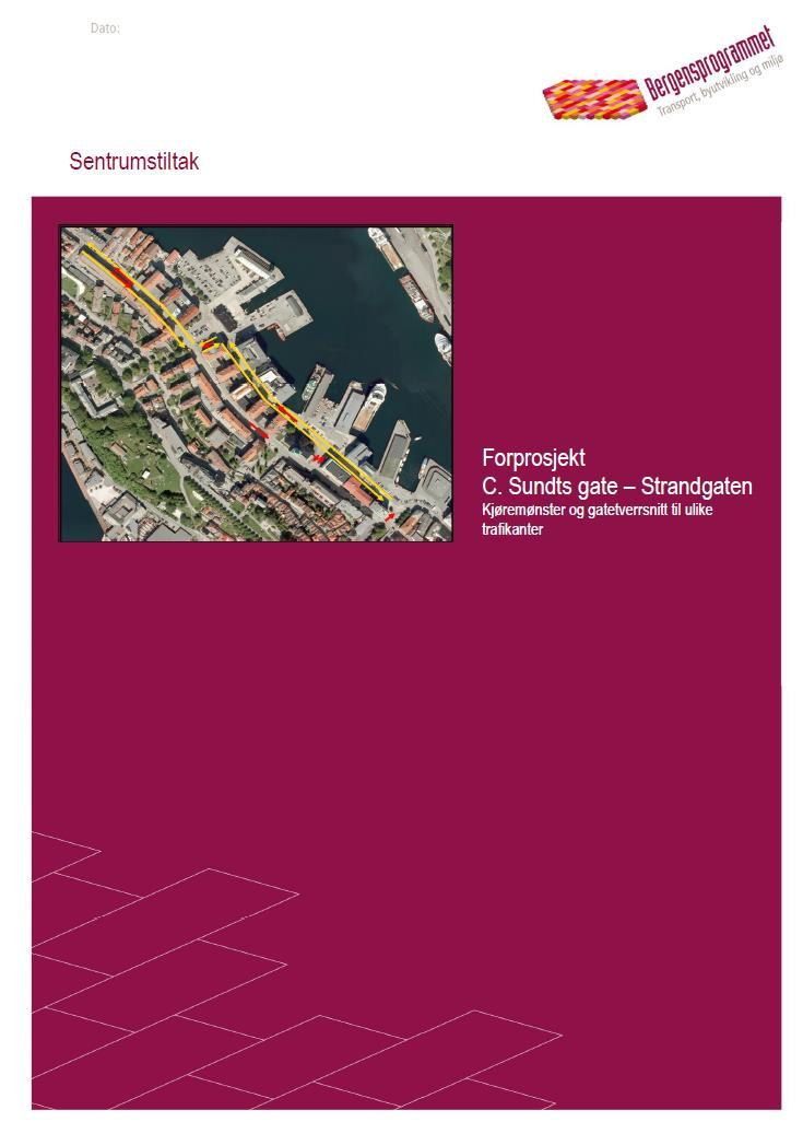 Hovedsykkelrute Strandgaten 14 2.4 Forprosjekt C. Sundts gate Strandgaten, datert des.