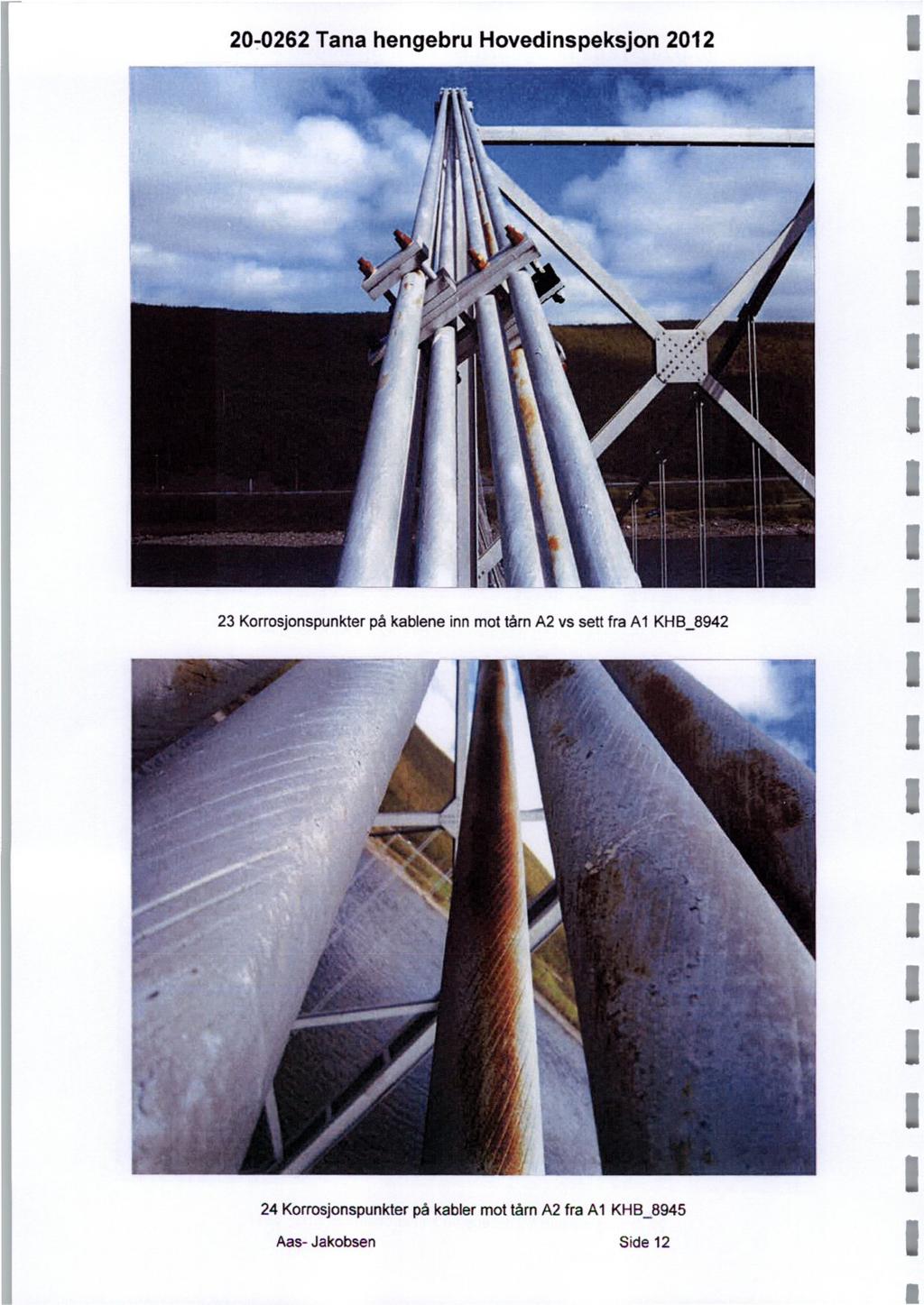 20-0262 Tana hengebru Hovedinspeksjon 2012 '44 23 Korrosjonspunkter på kablene inn mot tårn A2 vs sett