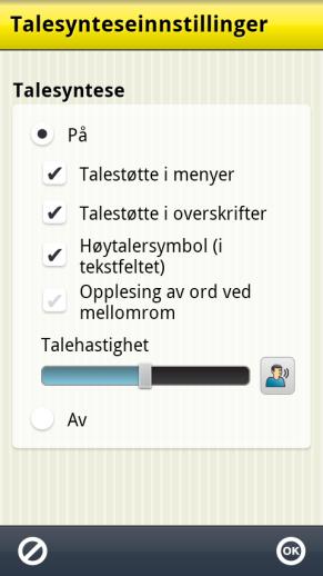 En meny vises hvor følgende tilpasninger kan gjøres: Talesynteseinnstillinger Velg stemme Last ned stemme 9.3.