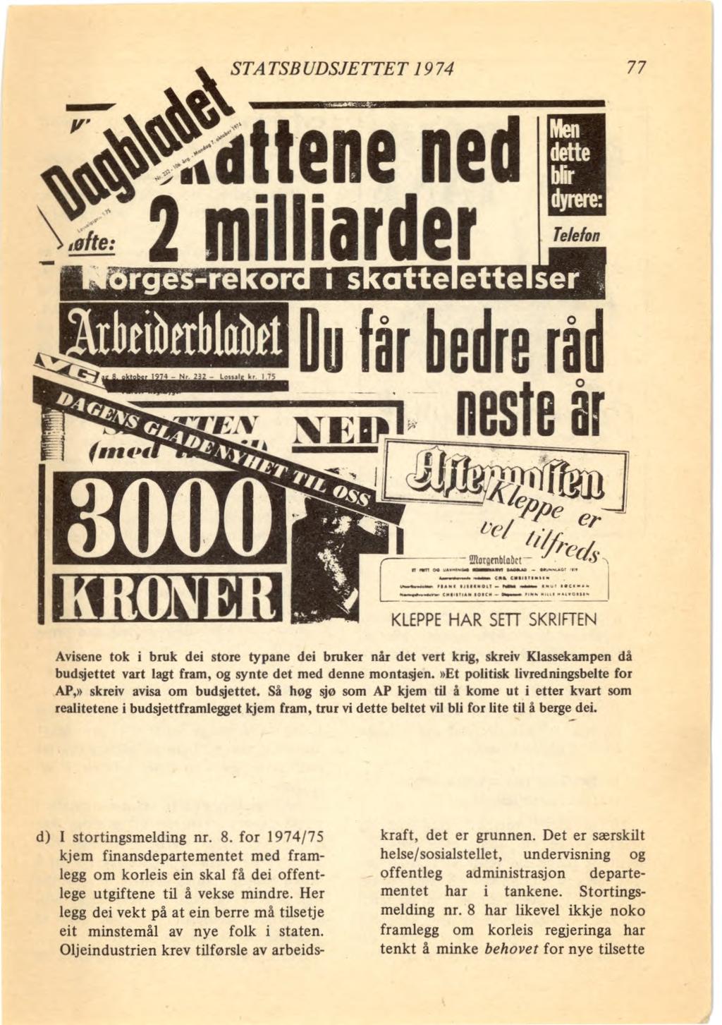 STATSBUDSJETTET 19 74 77 Mtittene ned OE milliarde r Men dette bir dyrere: Telefon ( Hivt u far bedre NEp neste d KRONER L_.. /// /),} 3 ay /Plorgenblaött 100/ 010 1101 111 00 10 00.0 101 1.0.0.0001 00 Cl.