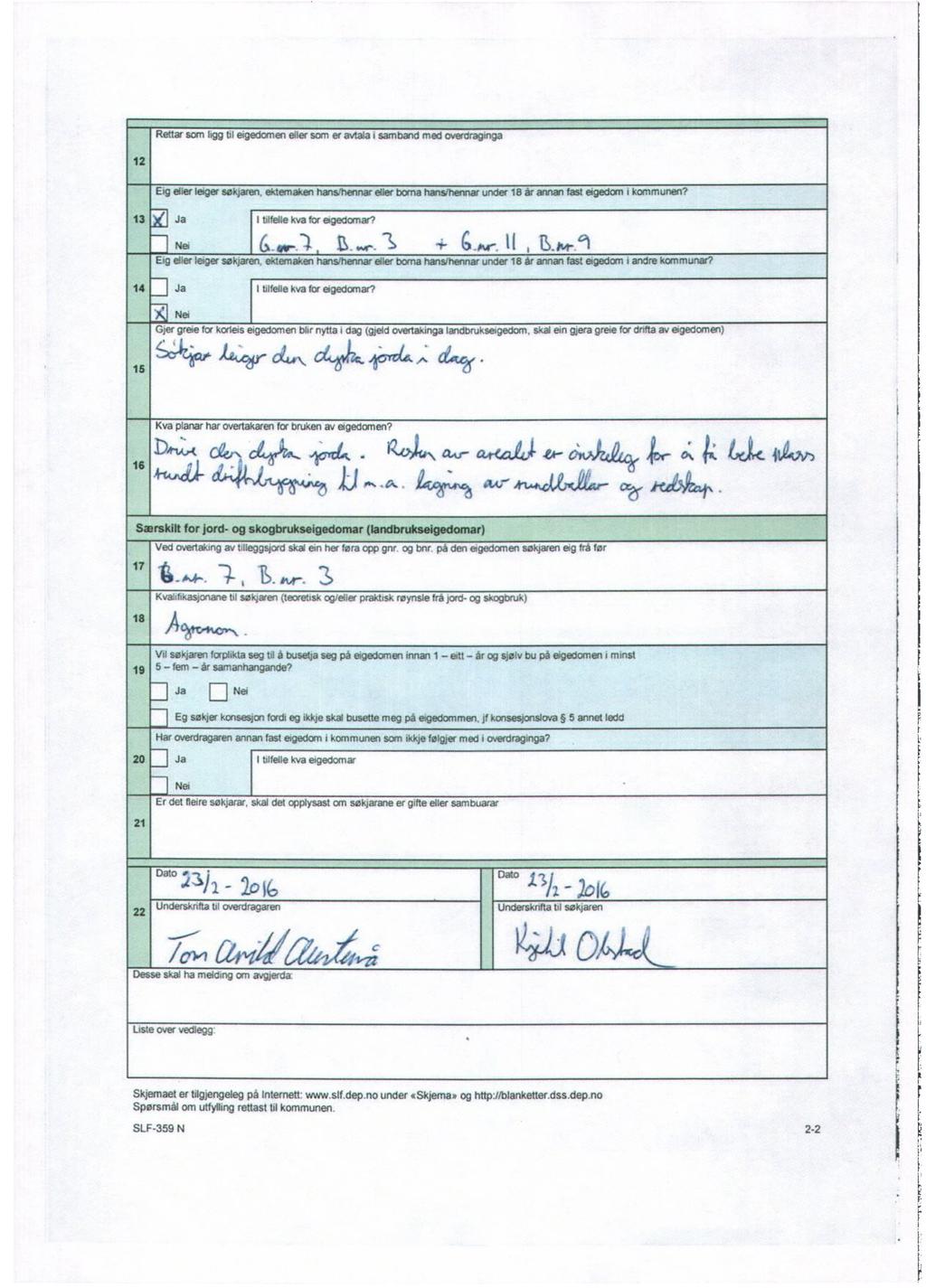 Rettarsomhggtileigedomenellersomeravtalasambandmedoverdraginga 12 Eigellerleigersekjaren.ektenakenhansittermarefterbornahansrhennarunder18årannanfasteigedcmikommunen? 13JaIhtfellekvafcregedcmar?