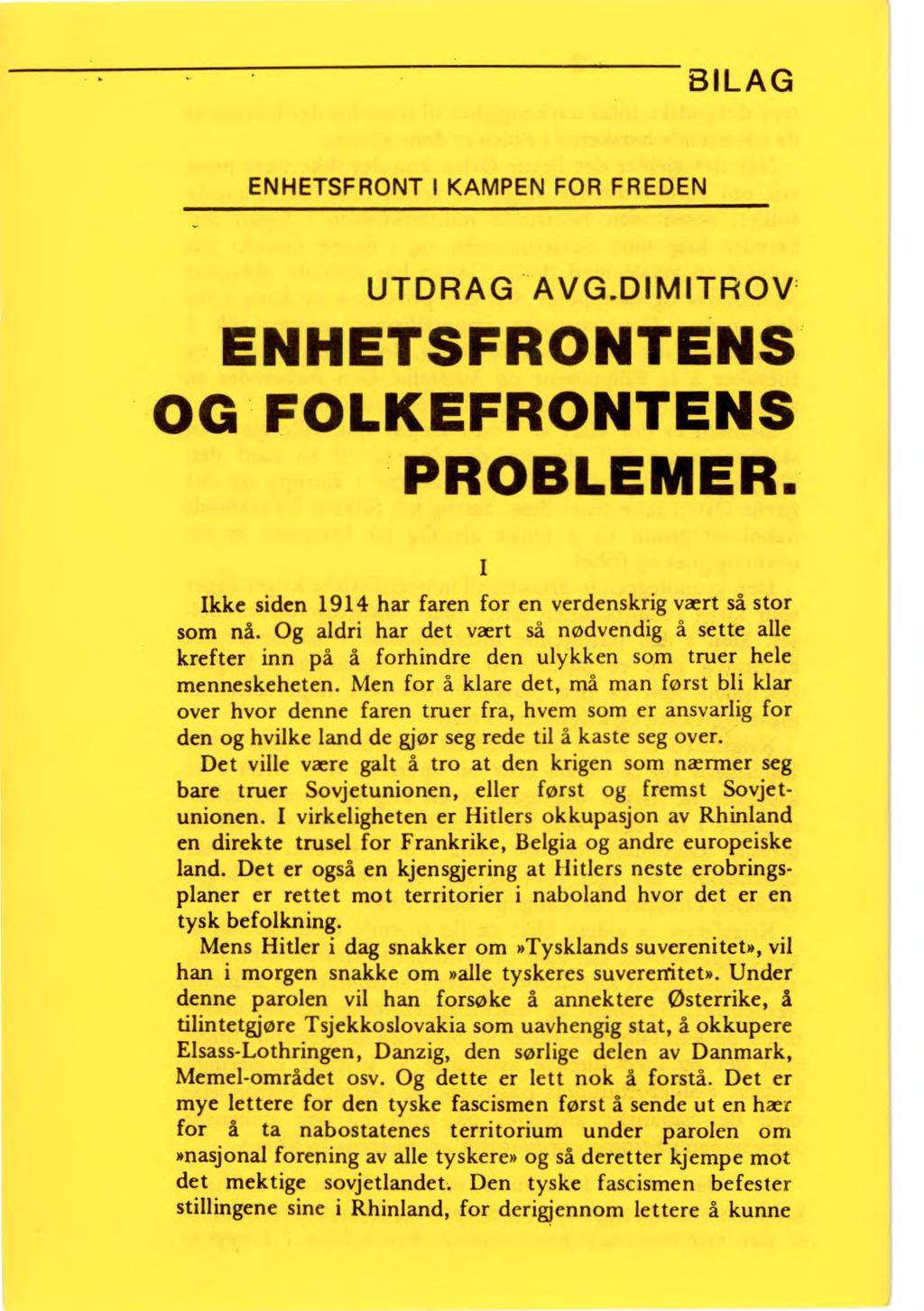 BILAG ENHETSFRONT I KAMPEN FOR FREDEN UTDRAG AVG.DIMITROV ENHETSFRONTENS OG FOLKEFRONTENS PROBLEMER. I Ikke siden 1914 har faren for en verdenskrig vært så stor som nå.