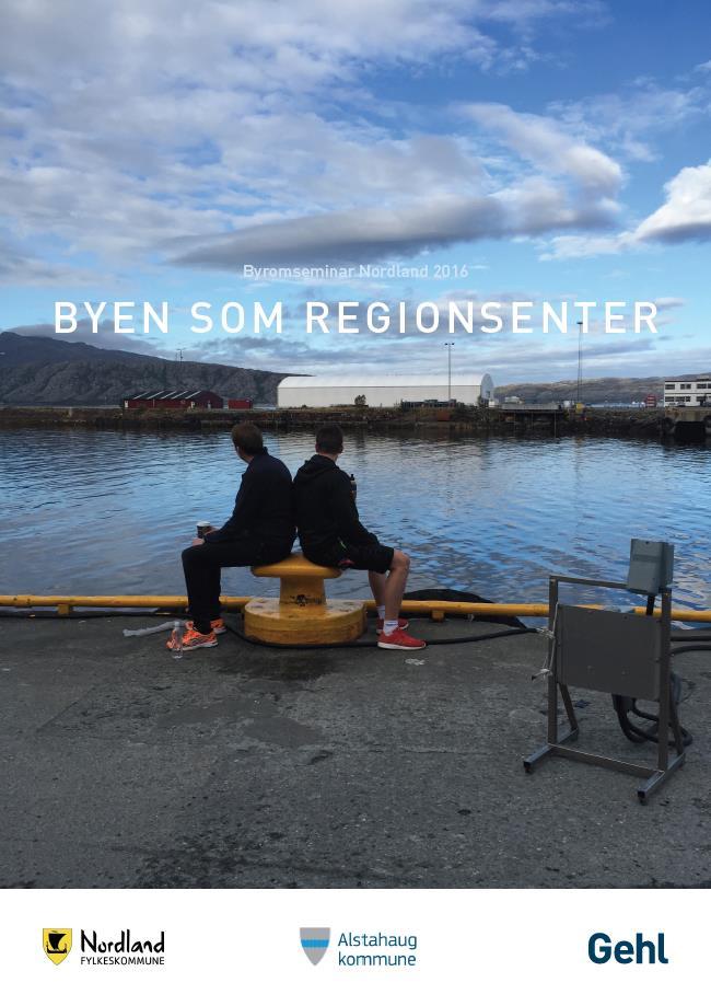 Byromsseminar 2016 Årets tema: Byen som regionsenter www.nfk.