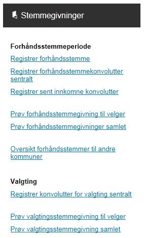 Registrering og prøving av stemmegivninger Registrering i EVA forhåndsstemmer valgtingstemmer (elektronisk avkryssing i manntallet) stemmer i