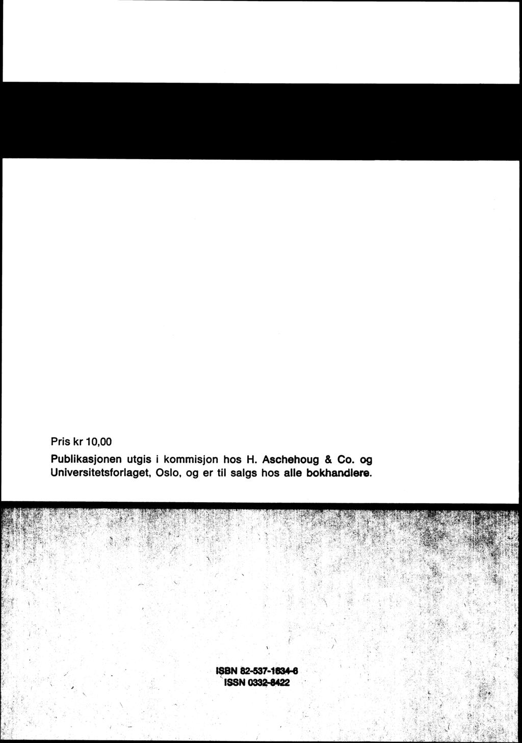 Pris kr 10,00 Publikasjonen utgis i kommisjon hos H. Aschehoug & Co.